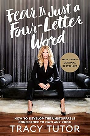 Unlock Your Potential with This Game-Changing Guide: Fear Is Just a Four-Letter Word: How to Develop the Unstoppable Confidence to Own Any Room