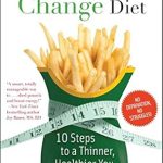 Discover the Secrets to Lasting Weight Loss: A Comprehensive Review of The Small Change Diet: 10 Steps to a Thinner, Healthier You