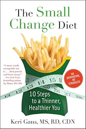 Discover the Secrets to Lasting Weight Loss: A Comprehensive Review of The Small Change Diet: 10 Steps to a Thinner, Healthier You