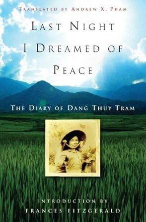 An Emotional Journey Through War: A Review of Last Night I Dreamed of Peace: The Diary of Dang Thuy Tram