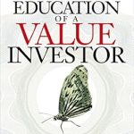 Discover the Secrets of Financial Success: A Review of The Education of a Value Investor: My Transformative Quest for Wealth, Wisdom, and Enlightenment Discover the Secrets of Financial Success: A Review of The Education of a Value Investor: My Transformative Quest for Wealth, Wisdom, and Enlightenment