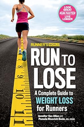 Transform Your Running Journey: A Comprehensive Review of Runner’s World Run to Lose: A Complete Guide to Weight Loss for Runners