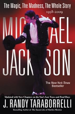 An Unforgettable Journey Through the King of Pop’s Life: MICHAEL JACKSON:: THE MAGIC, THE MADNESS, THE WHOLE STORY, 1958-2009 Updated Edition