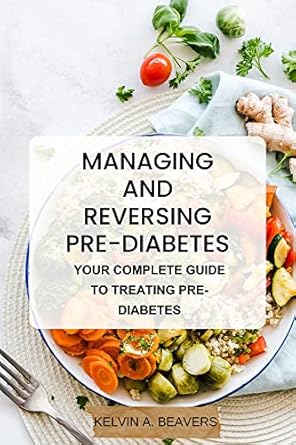 Transform Your Health: A Comprehensive Review of ‘Guide to Managing and Reserving Pre-Diabetes: Your Complete Guide to Treating Pre-Diabetes Symptoms’