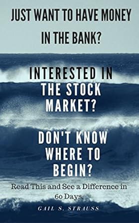Unlock Financial Freedom: A Comprehensive Review of ‘Just Want To Have Money In The Bank? Interested In The Stock Market?: Don’t Know Where To Begin? Read This and See a Difference in 60 Days’