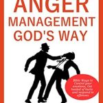 Transform Your Life: A Comprehensive Review of ‘Anger Management God’s Way: Bible Ways to Control Your Emotions, Get Healed of Hurts & Respond to Offenses …Plus Powerful Daily Prayers to Overcome Bad Anger Permanently (Peace of Mind Book 3)’ Transform Your Life: A Comprehensive Review of ‘Anger Management God’s Way: Bible Ways to Control Your Emotions, Get Healed of Hurts & Respond to Offenses …Plus Powerful Daily Prayers to Overcome Bad Anger Permanently (Peace of Mind Book 3)’