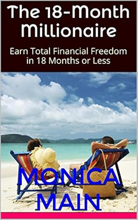 Unlock Your Wealth Potential: A Comprehensive Review of The 18-Month Millionaire: Earn Total Financial Freedom in 18 Months or Less