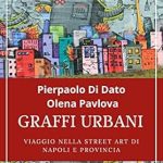 Discover the Vibrant World of Street Art: Graffi Urbani: Viaggio nella street art di Napoli e provincia (Italian Edition) – A Must-Read Review!