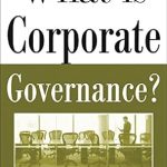Unlocking Business Success: A Comprehensive Review of ‘What Is Corporate Governance? (McGraw-Hill Executive MBA Series)’