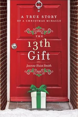 Discover the Heartwarming Journey of Transformation in ‘The 13th Gift: A True Story of a Christmas Miracle’