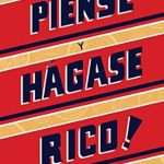 Transform Your Wealth Mindset: A Comprehensive Review of Piense Y Hágase Rico! (Think and Grow Rich) (Official Publication of the Napoleon Hill Foundation) (Spanish Edition)