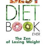 Transform Your Health: A Comprehensive Review of ‘The Best Diet Book Ever: The Zen of Losing Weight’