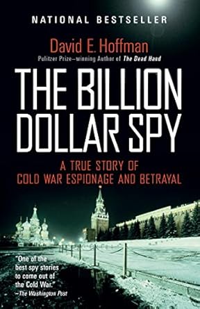 Uncovering Secrets: A Gripping Review of The Billion Dollar Spy: A True Story of Cold War Espionage and Betrayal