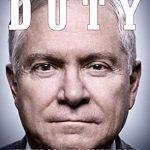 An Unforgettable Journey: Duty: Memoirs of a Secretary at War – A Deep Dive into Leadership and Sacrifice