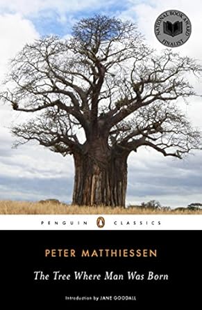 Discover the Beauty of Nature and Humanity: A Review of The Tree Where Man Was Born (Penguin Classics)