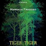 An Unforgettable Journey: A Review of Tiger, Tiger: A Memoir from Amazon