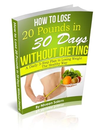 Transform Your Body: A Comprehensive Review of ‘How to Lose 20 Ibs In 30 Days Without Dieting (Weight Loss)’ for Lasting Results