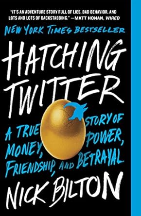 Unveiling the Drama Behind Social Media’s Rise: A Must-Read Review of Hatching Twitter: A True Story of Money, Power, Friendship, and Betrayal