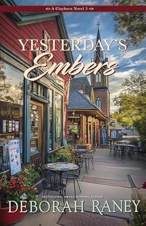 Unforgettable Journey of Redemption: A Review of Yesterday’s Embers (Clayburn Novels Book 3)