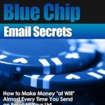 Unlock Your Revenue Potential: A Comprehensive Review of ‘Blue Chip Email Secrets – How to Make Money “At Will” Almost Every Time You Send an Email to Your List’ Unlock Your Revenue Potential: A Comprehensive Review of ‘Blue Chip Email Secrets – How to Make Money “At Will” Almost Every Time You Send an Email to Your List’