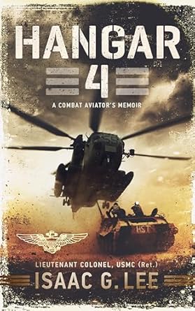 Unforgettable Insights and Thrilling Adventures Await: Hangar 4: A Combat Aviator’s Memoir