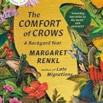 Discover Heartwarming Insights in ‘The Comfort of Crows (Reese’s Book Club Pick): A Backyard Year’ – A Must-Read for Nature Lovers!
