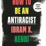 Transform Your Perspective: A Thought-Provoking Review of ‘How to Be an Antiracist’