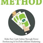 Unlocking Success: A Comprehensive Review of the Quick Money Method: Make Fast Cash Online Through Fiverr Freelancing & YouTube Affiliate Marketing from Amazon Unlocking Success: A Comprehensive Review of the Quick Money Method: Make Fast Cash Online Through Fiverr Freelancing & YouTube Affiliate Marketing from Amazon