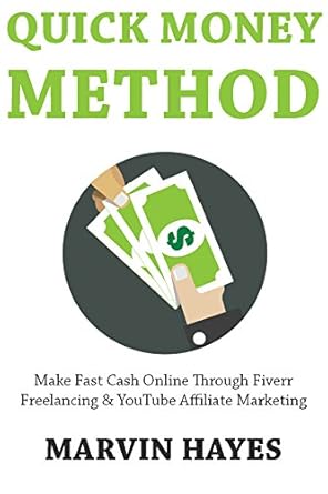 Unlocking Success: A Comprehensive Review of the Quick Money Method: Make Fast Cash Online Through Fiverr Freelancing & YouTube Affiliate Marketing from Amazon