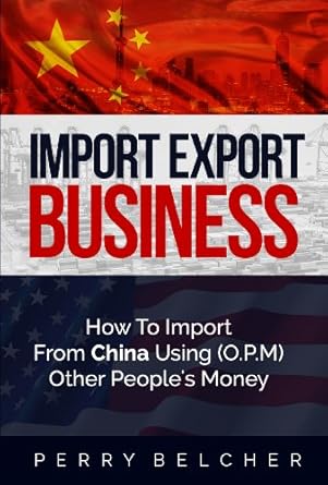 Essential Guide for Entrepreneurs: A Comprehensive Review of ‘Import Export Business Plan: How To Import From China Using Other People’s Money’