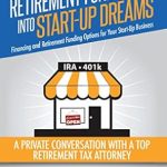 Unlock Your Entrepreneurial Potential: A Comprehensive Review of ‘Turning Retirement Funds Into Start-Up Dreams Financing and Retirement Funding Options For Your Start-Up Business: A Private Conversation with a Top Retirement … (Self-Directed Retirement Plans Book 3)’ Unlock Your Entrepreneurial Potential: A Comprehensive Review of ‘Turning Retirement Funds Into Start-Up Dreams Financing and Retirement Funding Options For Your Start-Up Business: A Private Conversation with a Top Retirement … (Self-Directed Retirement Plans Book 3)’