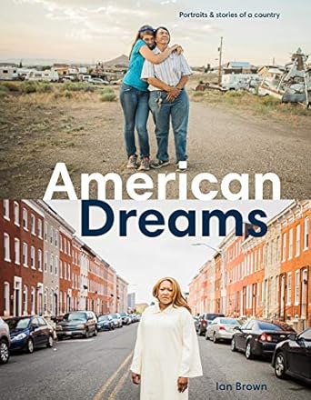Discover Heartfelt Narratives in ‘American Dreams: Portraits & Stories of a Country’ – A Compelling Review of a Captivating Collection