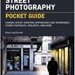 Unlock the Secrets of Captivating Street Shots: A Comprehensive Review of ‘Street Photography: Pocket Guide: Camera Setup, Shooting Approaches and Techniques, Street Portraits, Projects, and More (The Pocket Guide Series for Photographers Book 23)’