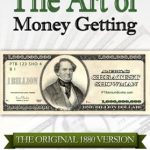 Discover Timeless Wealth Strategies: A Review of ‘The Art of Money Getting [The Original 1880 Version]: Golden Rules for Money Making – PT Barnum’
