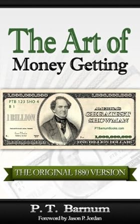 Discover Timeless Wealth Strategies: A Review of ‘The Art of Money Getting [The Original 1880 Version]: Golden Rules for Money Making – PT Barnum’