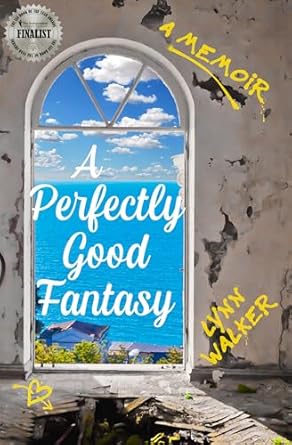 Discover the Magic of Self-Reflection in ‘A Perfectly Good Fantasy: A Memoir’ – A Captivating Journey Through Life’s Challenges (Nonfiction Addiction Book 3)
