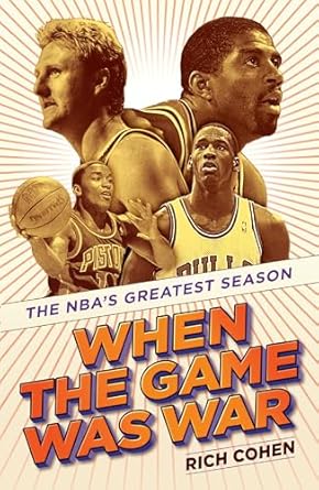 An Unforgettable Journey Through Basketball History: A Review of When the Game Was War: The NBA’s Greatest Season