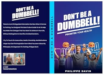 Transform Your Wellness Journey: A Comprehensive Review of ‘Don’t Be A Dumbbell: Prioritise Your Health’