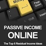 Discover the Secrets to Wealth: A Comprehensive Review of ‘PASSIVE INCOME ONLINE: The Top 6 Residual Income Ideas People Are Using NOW To Become Millionaires!’ Discover the Secrets to Wealth: A Comprehensive Review of ‘PASSIVE INCOME ONLINE: The Top 6 Residual Income Ideas People Are Using NOW To Become Millionaires!’