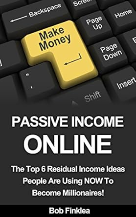 Discover the Secrets to Wealth: A Comprehensive Review of ‘PASSIVE INCOME ONLINE: The Top 6 Residual Income Ideas People Are Using NOW To Become Millionaires!’