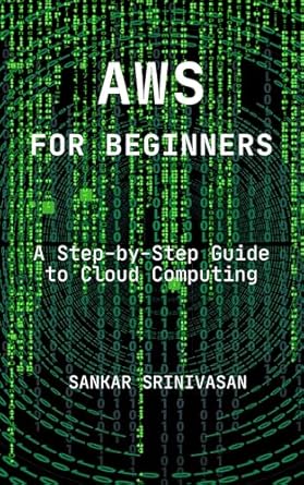 Unlock the Power of Cloud Computing: A Comprehensive Review of ‘AWS for Beginners: A Step-by-Step Guide to Cloud Computing from Amazon’