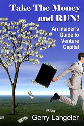 Must-Read Insights Revealed in ‘Take the Money and Run! An Insider’s Guide to Venture Capital’