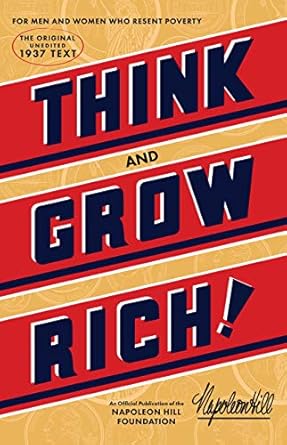 Unlock Your Wealth Potential: A Comprehensive Review of Think and Grow Rich: The Original, an Official Publication of The Napoleon Hill Foundation
