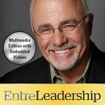 Unlock Your Business Potential: A Comprehensive Review of EntreLeadership (with Embedded Videos): 20 Years of Practical Business Wisdom from the Tre