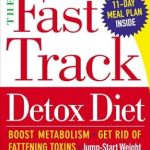 Transform Your Health: A Comprehensive Review of The Fast Track Detox Diet: Boost Metabolism, Get Rid of Fattening Toxins, Jump-Start Weight Loss and Keep the Pounds Off for Good Transform Your Health: A Comprehensive Review of The Fast Track Detox Diet: Boost Metabolism, Get Rid of Fattening Toxins, Jump-Start Weight Loss and Keep the Pounds Off for Good