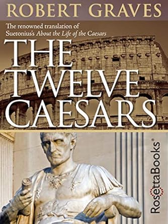 Unveiling Power and Betrayal: A Captivating Review of The Twelve Caesars
