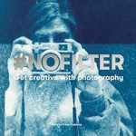 Unlock Your Photography Potential: A Comprehensive Review of #NoFilter: Get Creative with Photography