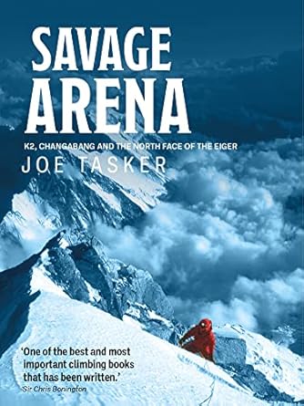Unforgettable Adventures Await: A Review of Savage Arena: K2, Changabang and the North Face of the Eiger