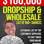 Unlock Your E-Commerce Success: A Comprehensive Review of ‘Dropshipping Suppliers: The Ultimate 0,000 Dropship & Wholesale List of 500+ Sources’ for Finding Legitimate Suppliers to Fast Track Your Online Business from Amazon