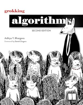 Discover the Secrets of Problem Solving: A Comprehensive Review of Grokking Algorithms, Second Edition